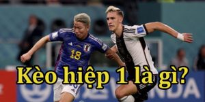 kèo hiệp 1 là gì